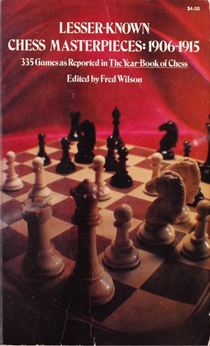 Lesser Known Chess Masterpieces, 1906-15