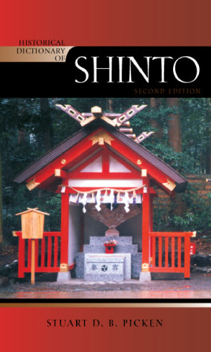 Historical Dictionary of Shinto (Historical Dictionaries of Religions, Philosophies, and Movements Series)  