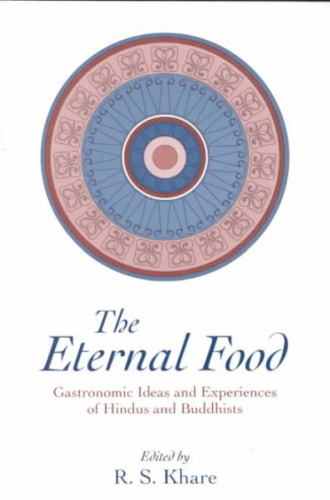 The Eternal Food: Gastronomic Ideas and Experiences of Hindus and Buddhists