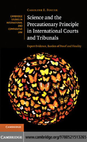 Science and the Precautionary Principle in International Courts and Tribunals: Expert Evidence, Burden of Proof and Finality