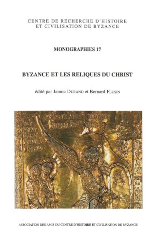 Byzance et les reliques du Christ