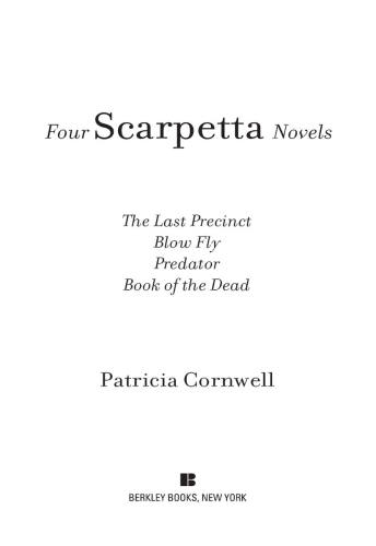 Four Scarpetta Novels (Book of the Dead, The Last Precinct, Blow Fly, Predator)
