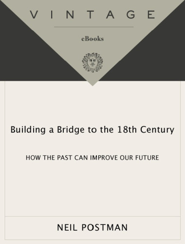 Building a Bridge to the 18th Century: How the Past Can Improve Our Future  