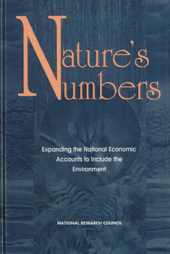 Nature's Numbers: Expanding the National Economic Accounts to Include the Environment