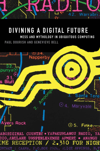 Divining a Digital Future: Mess and Mythology in Ubiquitous Computing