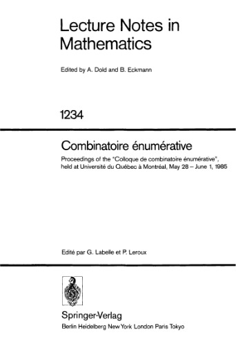Combinatoire énumérative: Proceedings of the “Colloque de combinatoire énumérative”, held at Université du Québec à Montréal, May 28 – June 1, 1985