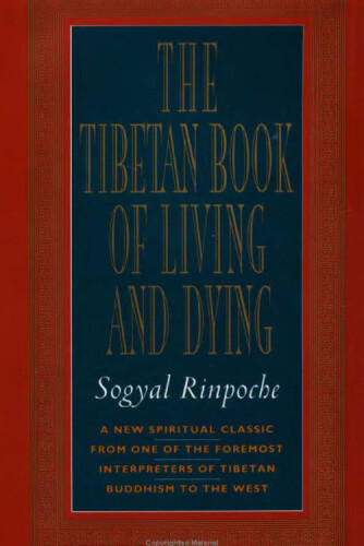 The Tibetan Book of Living and Dying (The Spiritual Classic & International Bestseller)