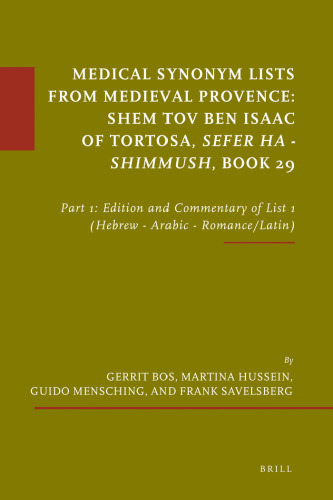 Medical Synonym Lists from Medieval Provence: Shem Tov ben Isaak of Tortosa: Sefer ha - Shimmush. Book 29 (Etudes Sur Le Judaisme Medieval)