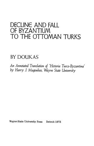 Doukas. Decline and Fall of Byzantium to the Ottoman Turks  