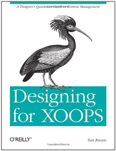 Designing for XOOPS: A Designer's Quickstart Guide to Content Management
