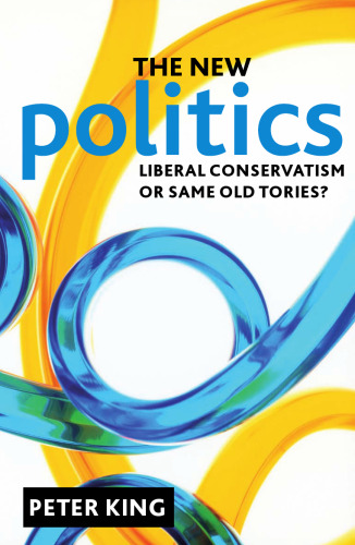 The New Politics: Liberal Conservatism Or Same Old Tories?