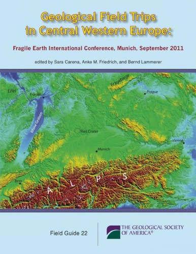 Geological Field Trips in Central Western Europe: Fragile Earth International Conference, Munich, September 2011