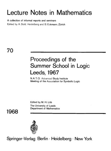 Proceedings of the Summer School in Logic, Leeds, 1967. NATO ASI Meeting of the Association for Symbolic Logic