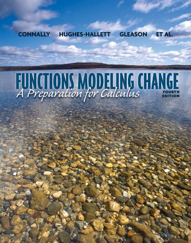 Functions Modeling Change: A Preparation for Calculus (4th Edition)