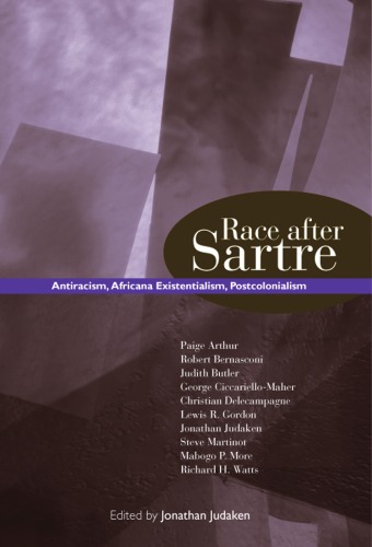 Race After Sartre: Antiracism, Africana Existentialism, Postcolonialism