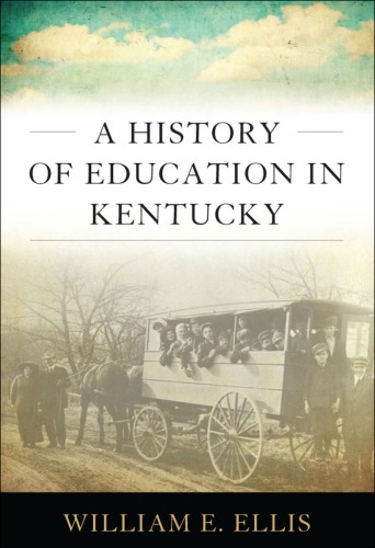 A History of Education in Kentucky (Topics in Kentucky History)