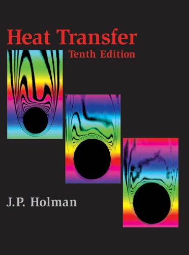 Heat Transfer, Tenth Edition (McGraw-Hill Series in Mechanical Engineering)
