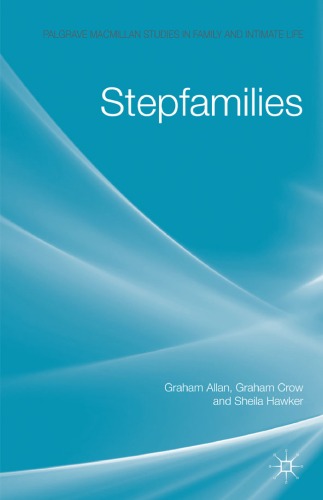 Stepfamilies (Palgrave Macmillian Studies in Family and Intimate Life)