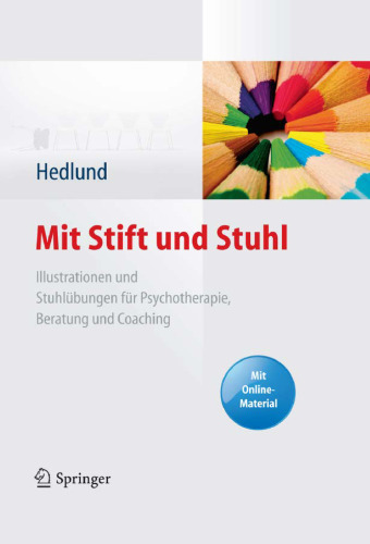 Mit Stift und Stuhl: Illustrationen und Stuhlübungen für Psychotherapie, Beratung und Coaching