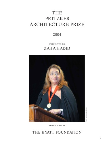 The Pritzker Architecture Prize 2004: Presented to Zaha Hadid
