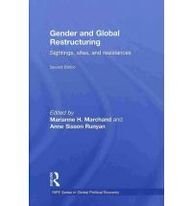 Gender and Global Restructuring: Sightings, Sites and Resistances (RIPE Series in Global Political Economy)