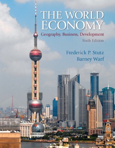 The World Economy: Geography, Business, Development, 6th Edition  