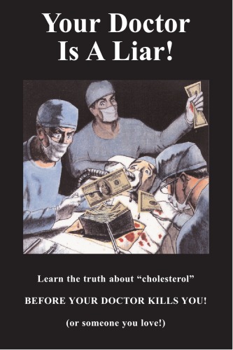 Your doctor is a liar - CHOLESTEROL does NOT cause heart disease