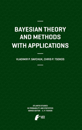 Bayesian Theory and Methods with Applications