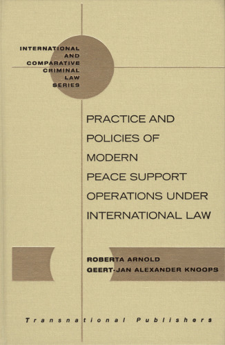 Practice and Policies of Modern Peace Support Operations under International Law (International and Comparative Criminal Law)  