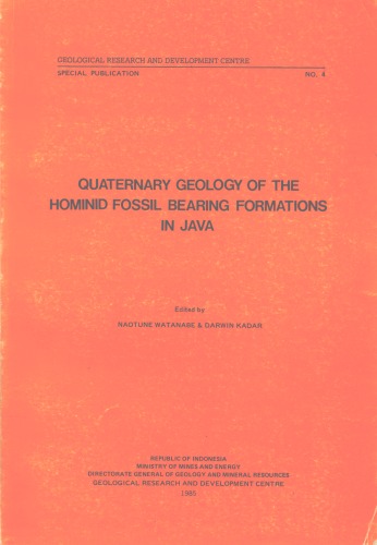 Quaternary geology of the hominid fossil bearing formations in Java: report of the Indonesia-Japan Joint Research Project CTA-41, 1976-1979  