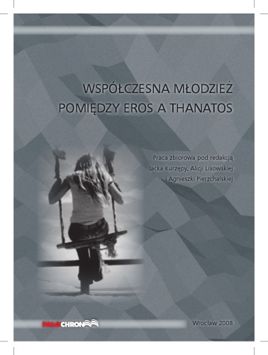 Współczesna młodzież pomiędzy eros a thanatos  