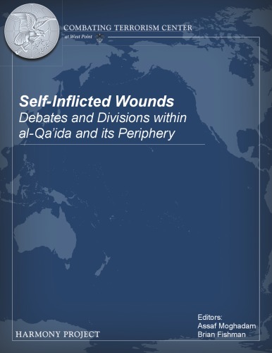 Self-Inflicted Wounds Debates and Divisions Within al-Qa’ida and its Periphery  