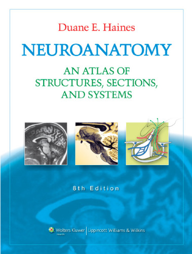 Neuroanatomy: An Atlas of Structures, Sections, and Systems  