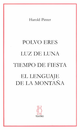 Polvo Eres. Luz de Luna. Tiempo de Fiesta. El Lenguaje de la Montaña  