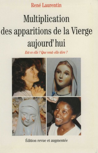 Multiplication des apparitions de la vierge aujourd'hui : Est-ce elle ? Que veut-elle dire ?