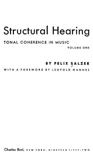 Structural Hearing: Tonal Coherence in Music, Volume 1
