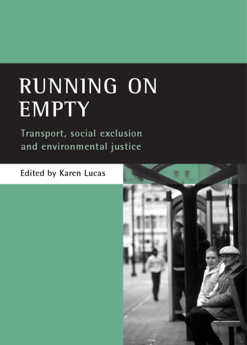 Running on Empty: Transport, Social Exclusion and Environmental Justice