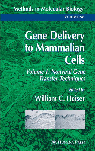 Gene Delivery to Mammalian Cells Vol 1: Nonviral Gene Transfer Techniques (Methods in Molecular Biology Vol 245)  