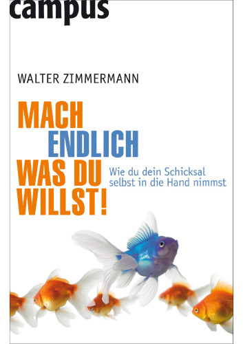 Mach endlich was Du willst