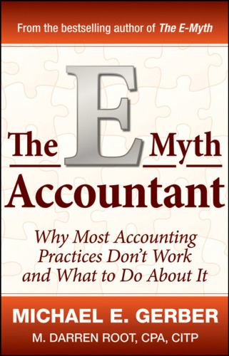 The E-Myth Accountant: Why Most Accounting Practices Don't Work and What to Do About It