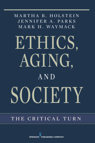 Ethics, Aging, and Society: The Critical Turn  