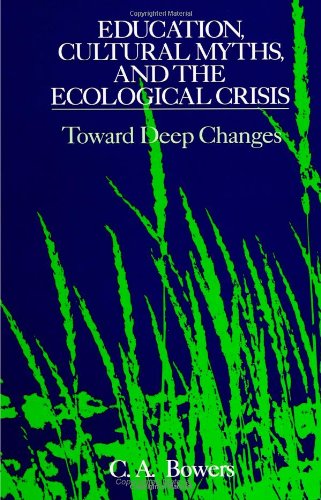 Education, cultural myths, and the ecological crisis: toward deep changes