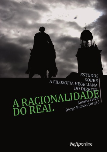 A Racionalidade do Real: estudos sobre a filosofia hegeliana do direito