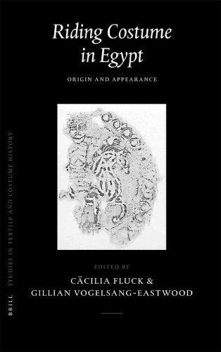 Riding Costume in Egypt: Origin and Appearance (Studies in Textile and Costume History, 3)