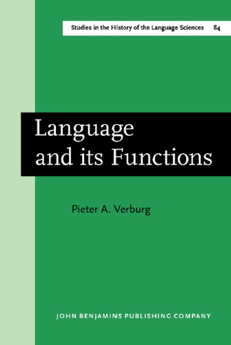 Language and its Functions A historico-critical study of views concerning the functions of language from the pre-humanistic philology of Orleans to the rationalistic philology of Bopp  