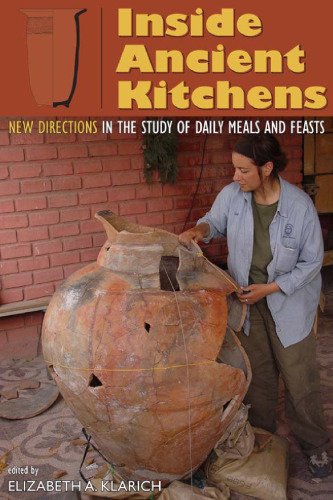 Inside Ancient Kitchens: New Directions in the Study of Daily Meals and Feasts  