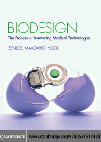 Biodesign: The Process of Innovating Medical Technologies  