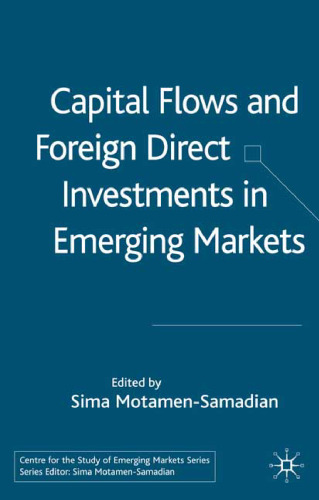 Capital Flows and Foreign Direct Investments in Emerging Markets (Centre for the Study of Emerging Markets)