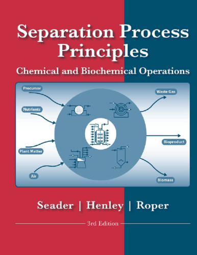 Separation Process Principles : Chemical and Biochemical Operations, Third Edition
