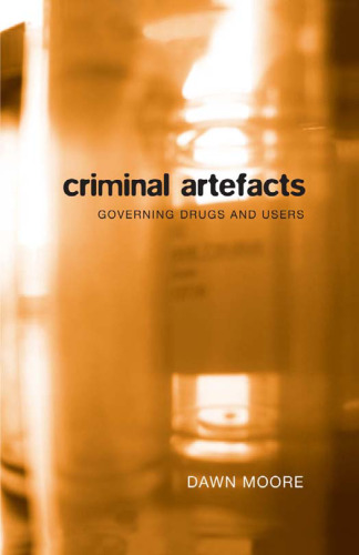 Criminal artefacts: governing drugs and users